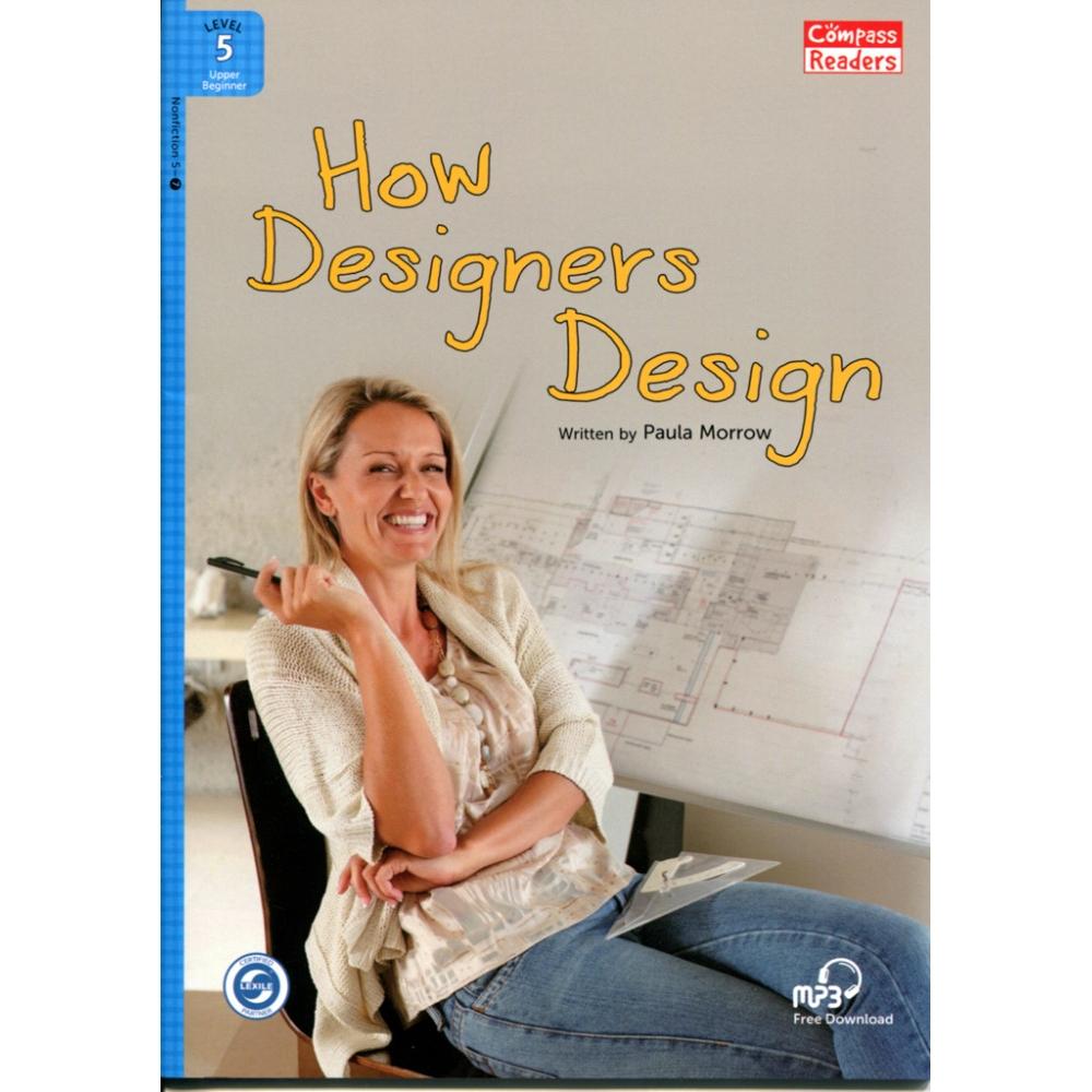 [Compass Reading Level 5-7] How Designers Design - Leveled Reader with Downloadable Audio Free - Sách chuẩn nhập khẩu từ NXB Compass