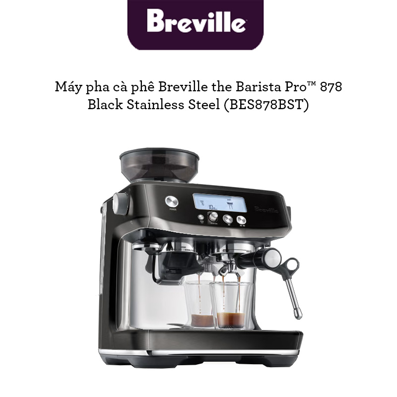 Máy pha cà phê Breville 878 the Barista Pro (Thép Đen không gỉ)- Hàng chính hãng