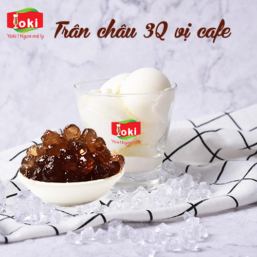 Trân châu 3Q vị cafe Yoki dai, giòn, quyện với vị đắng nhe thơm nồng nàn của cafe