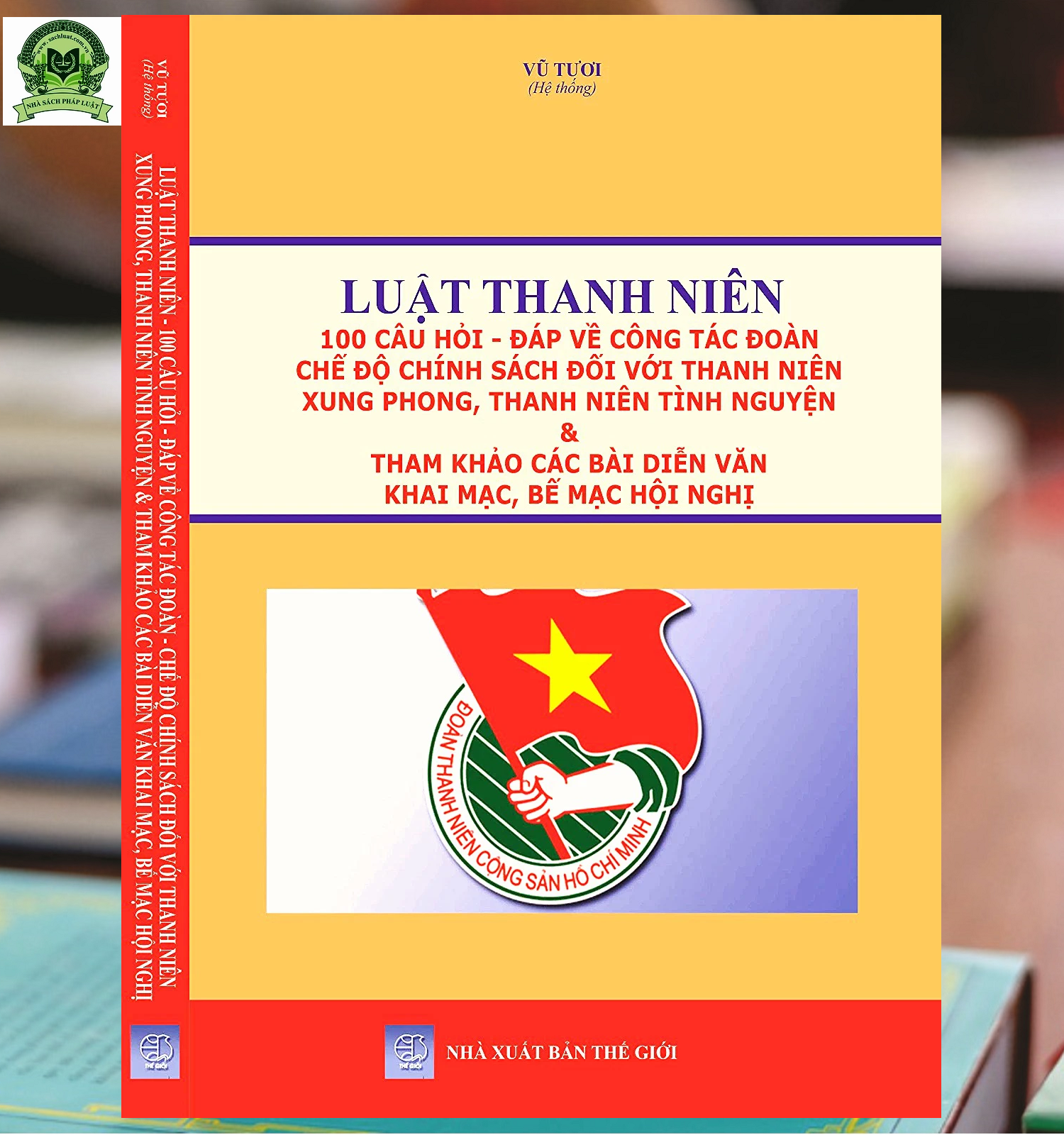 Luật Thanh Niên - 100 Câu Hỏi - Đáp Về Công Tác Đoàn Chế Độ Chính Sách  Đối Với Thanh Niên Xung Phong, Thanh Niên Tình Nguyện &amp;  Tham Khảo Các Bài Diễn Văn Khai Mạc, Bế Mạc Hội Nghị