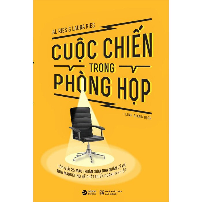 Cuộc Chiến Trong Phòng Họp - Al Ries, Laura Ries - Linh Giang dịch  - (bìa mềm)