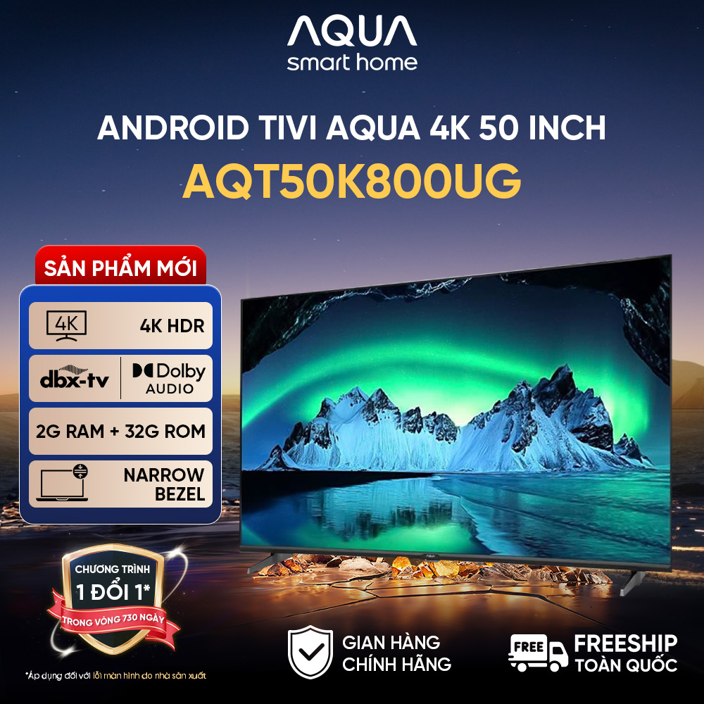 Google Tivi Aqua 4K 50 inch AQT50K800UG - Freeship toàn quốc - Bảo hành 1 đổi 1 trong 730 ngày đối với lỗi màn hình - Hàng chính hãng