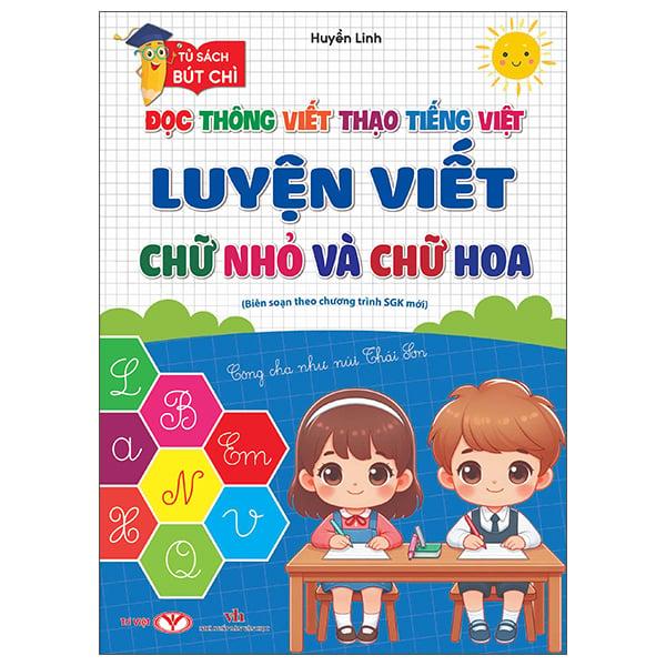 Sách - Đọc Thông Viết Thạo Tiếng Việt - Luyện Viết Chữ Nhỏ Và Chữ Hoa