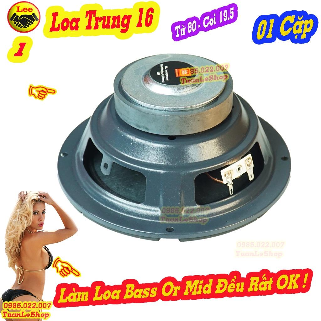 LOA BASS 16 JB KIÊM LOA TRUNG 16 TỪ 80 COI 19.5, LOA MID 16 GÂN VẢI 2 XẾP - GIÁ 02 CHIẾC