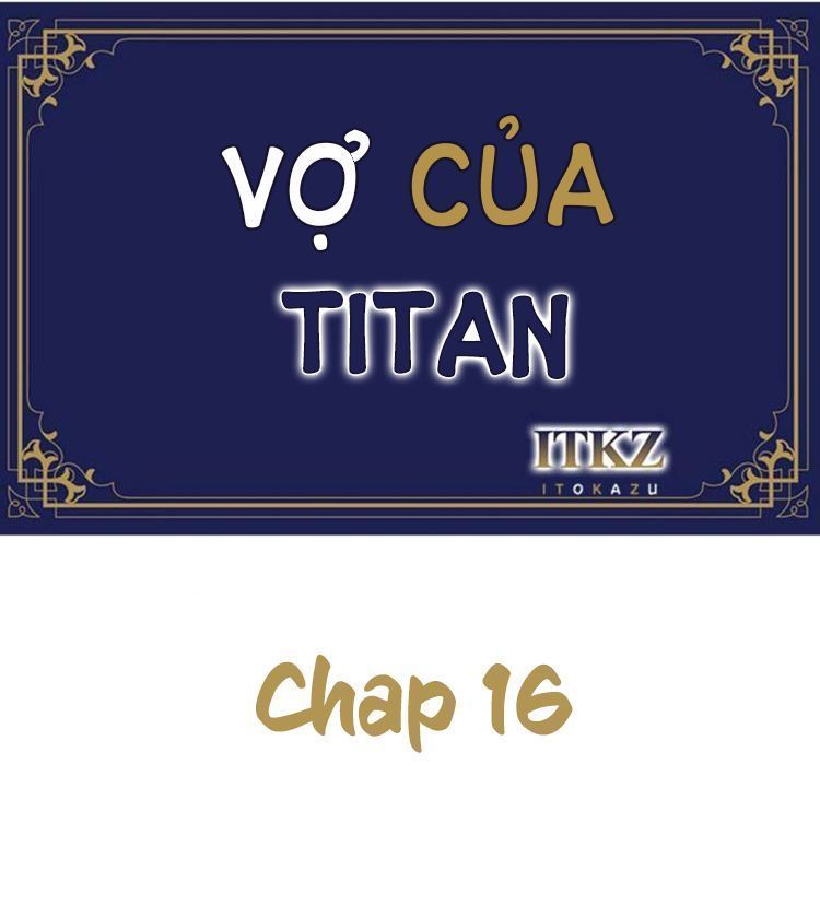 Vợ Của Titan chapter 16