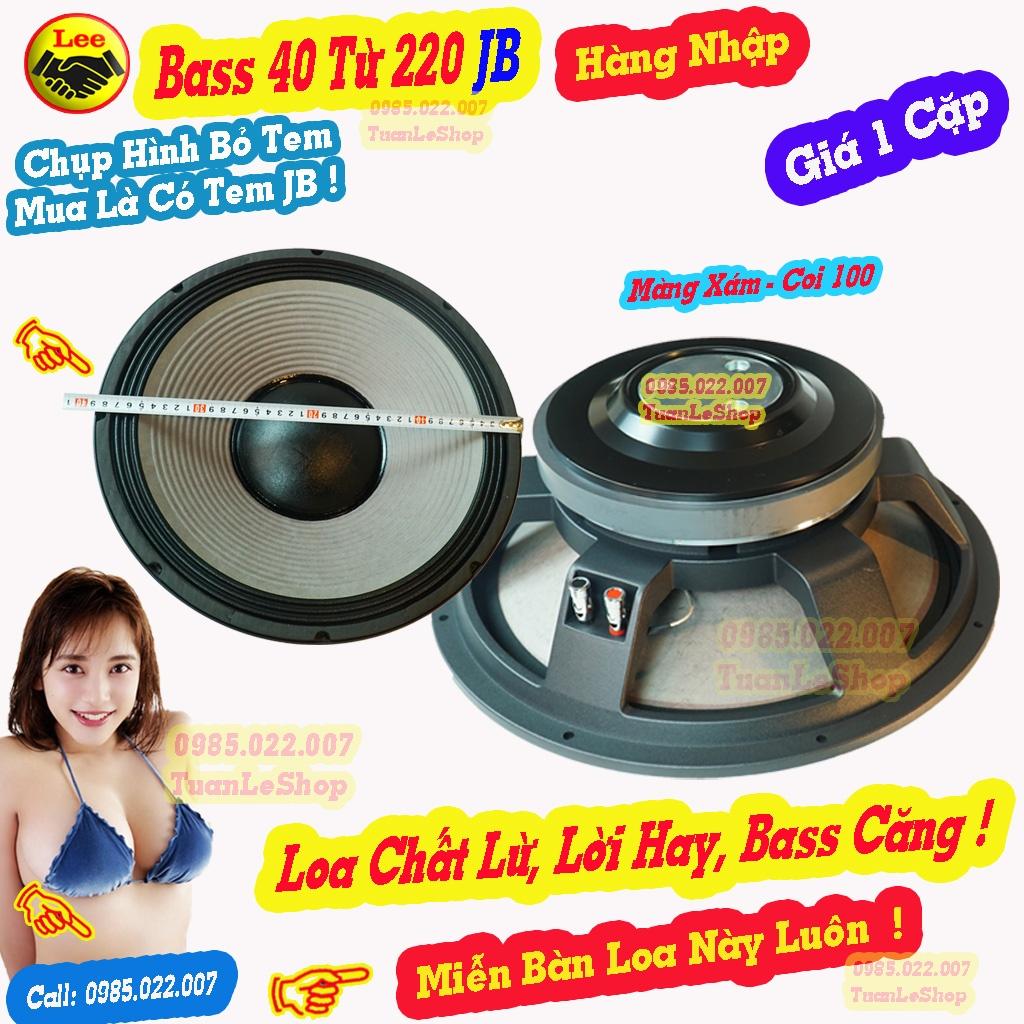 XẢ KHO - HÀNG NHẬP NHÉ - LOA BASS 40 COI 100 JB MÀNG XÁM - GIÁ 02 LOA 4 TAC COI 100 TỪ 220 JB