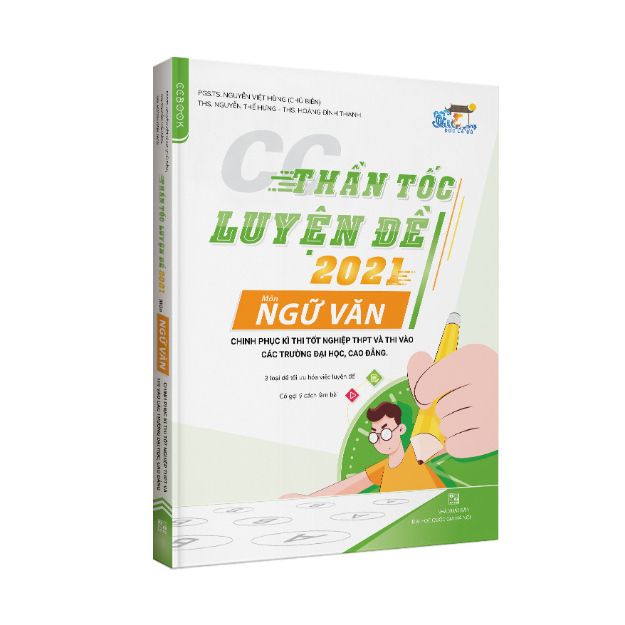 Sách CC Thần tốc luyện đề 2021 môn Ngữ Văn chinh phục kì thi tốt nghiệp THPT và thi vào các trường đại học, cao đẳng