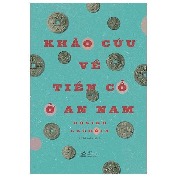 Khảo Cứu Về Tiền Cổ Ở An Nam