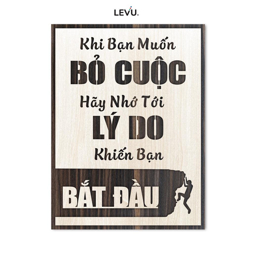 Tranh chữ slogan LEVU LV003 "Khi bạn muốn bỏ cuộc, hãy nhớ tới lý do khiến bạn bất đầu"