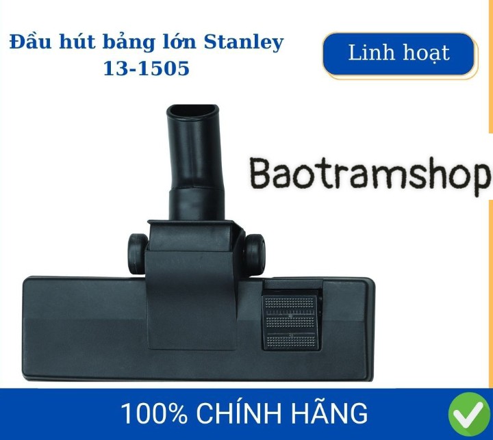 Đầu hút bảng lớn Stanley 13-1505| đầu hút bụi linh hoạt thay thế phụ kiện chuyên dùng máy hút bụi Stanley - Hàng chính hãng