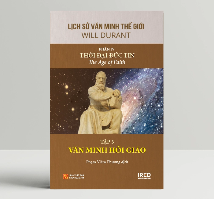 Lịch Sử Văn Minh Thế Giới Phần 4: Thời Đại Đức Tin - Will Durant (bộ 6 tập) - Sách IRED Books