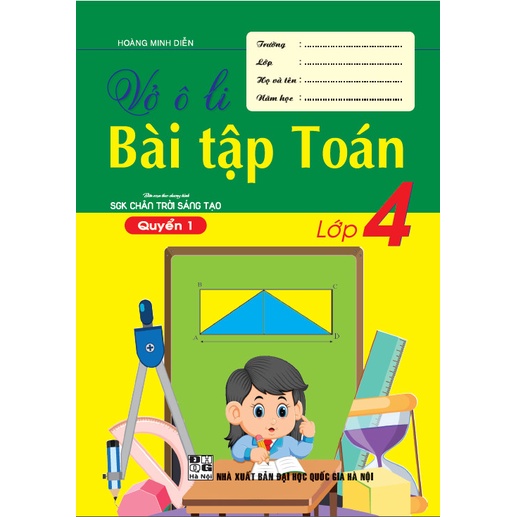 Vở ô li bài tập toán 4 - quyển 1 (biên soạn theo chương trình SGK chân trời sáng tạo)