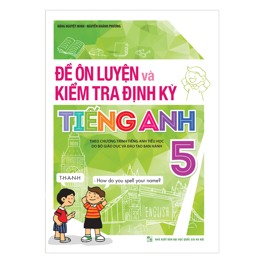 Đề Ôn Luyện Và Kiểm Tra Định Kỳ Tiếng Anh Lớp 5