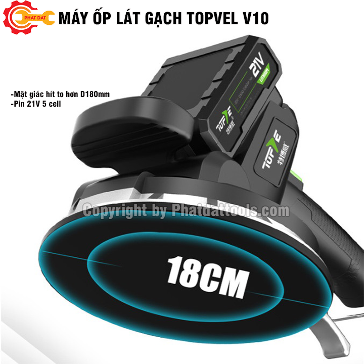 Máy Ốp Lát Gạch TOPVEL V10 - Pin Khủng 21V - Đế Hít D180 - Bảo Hành 6 Tháng