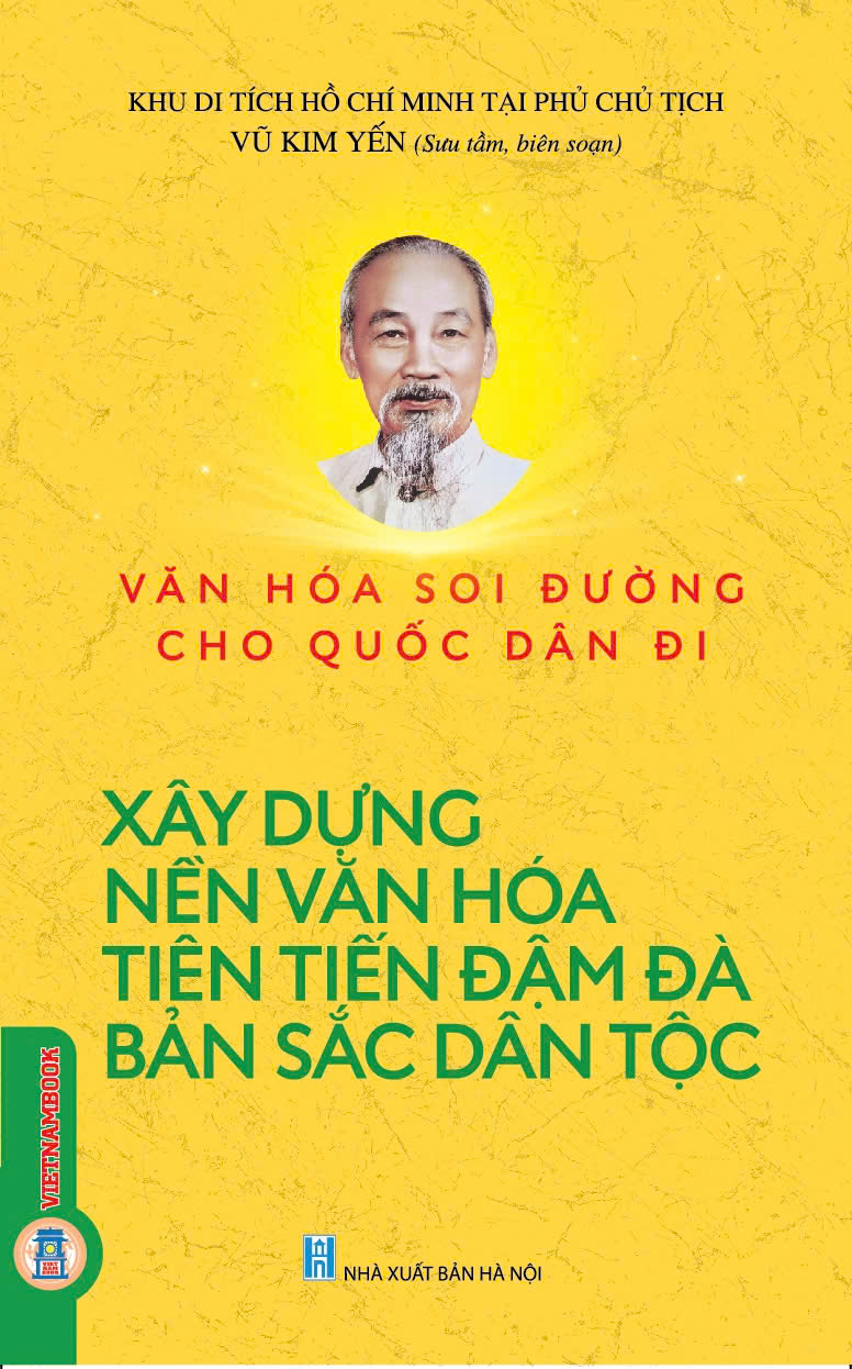 Văn Hoá Soi Đường Cho Quốc Dân Đi - Xây Dựng Nền Văn Hoá Tiên Tiến Đậm Đà Bản Sắc Dân Tộc