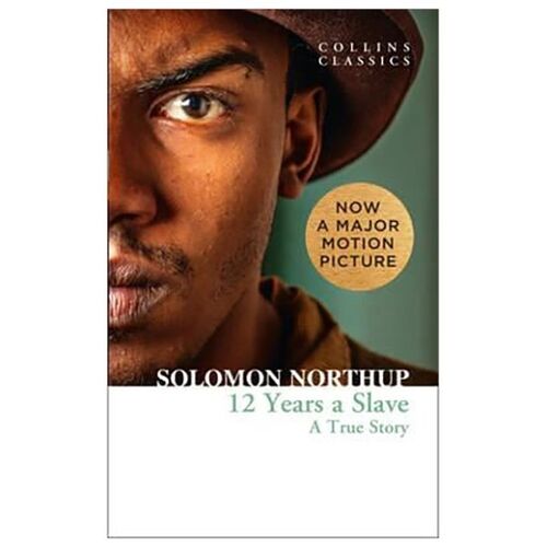 Twelve Years a Slave: A True Story (Collins Classics)