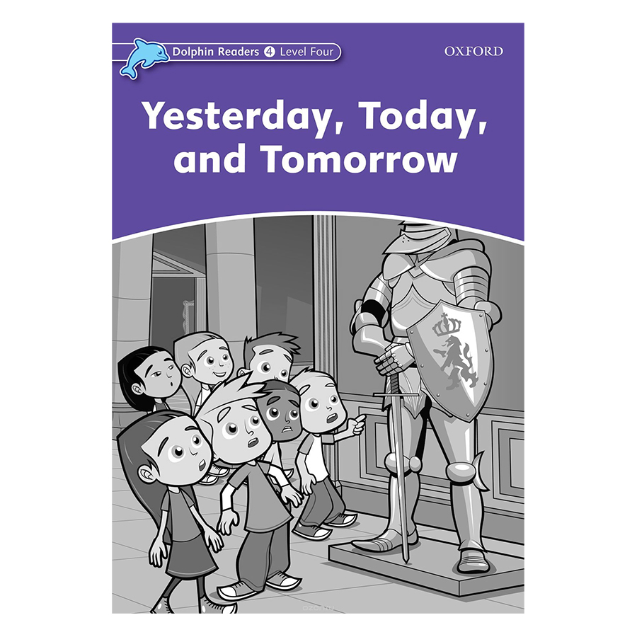 Dolphin Readers Level 4 Yesterday, Today, And Tomorrow Activity Book