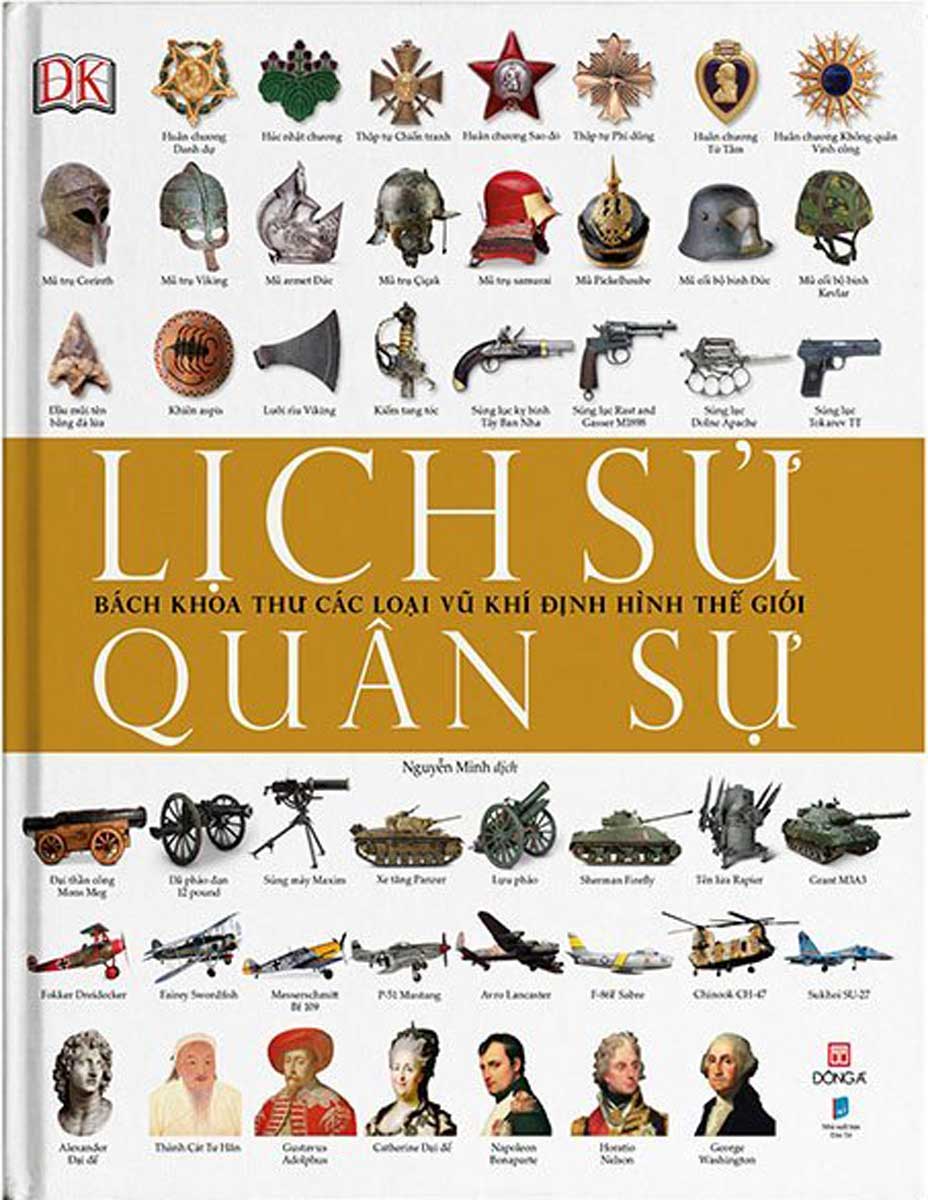 Lịch Sử Quân Sự - Bách Khoa Thư Các Loại Vũ Khí Định Hình Thế Giới