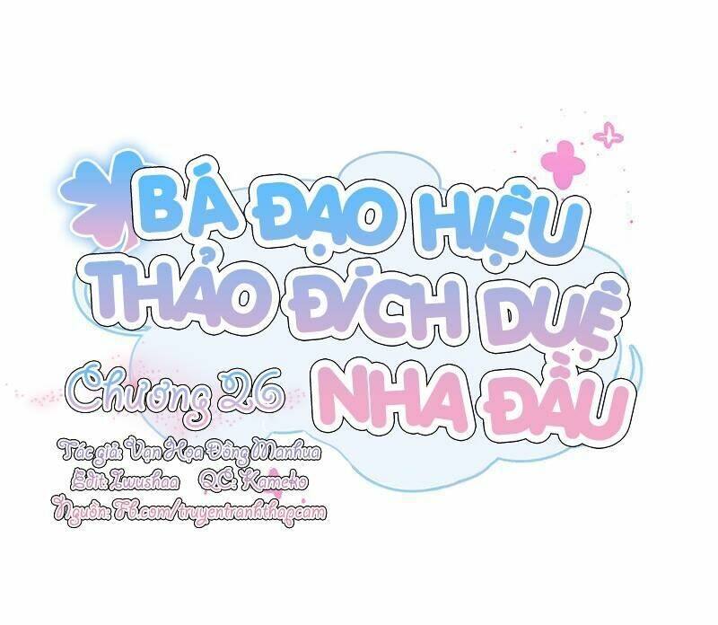 bá đạo hiệu thảo đích duệ nha đầu chapter 26 1