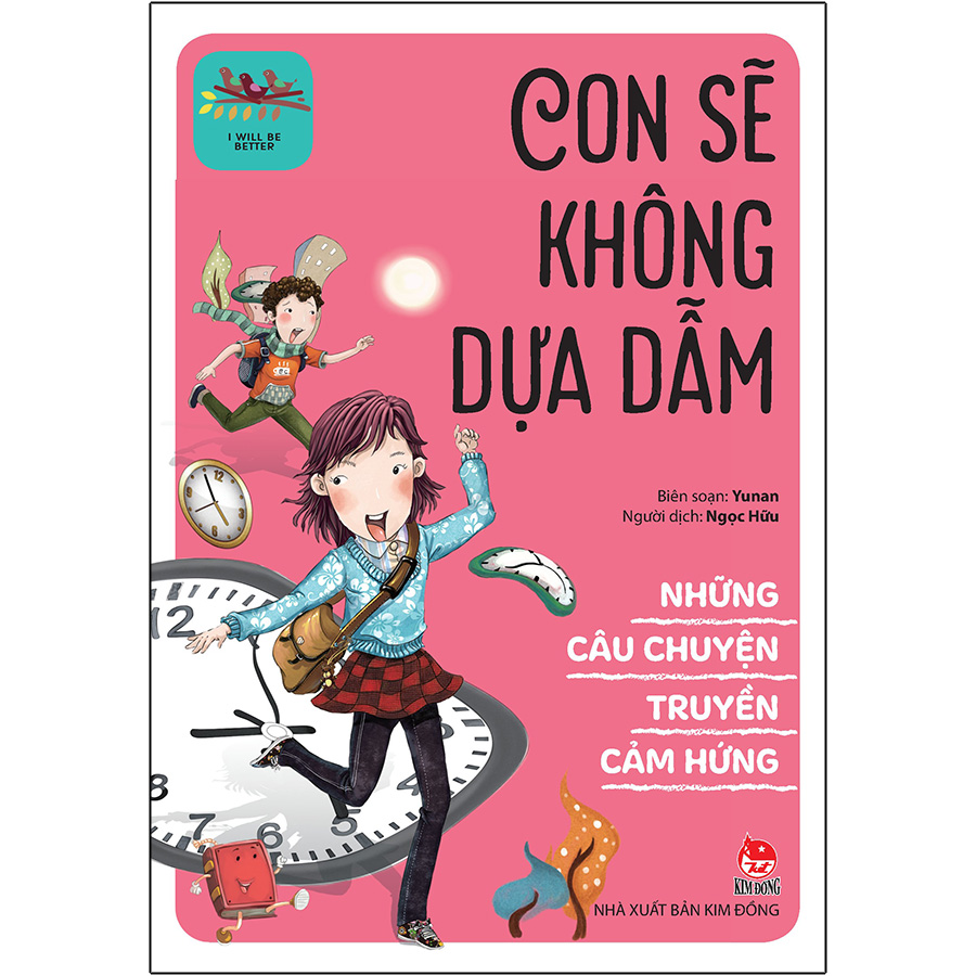 Những Câu Chuyện Truyền Cảm Hứng - I Will Be Better: Con Sẽ Không Dựa Dẫm