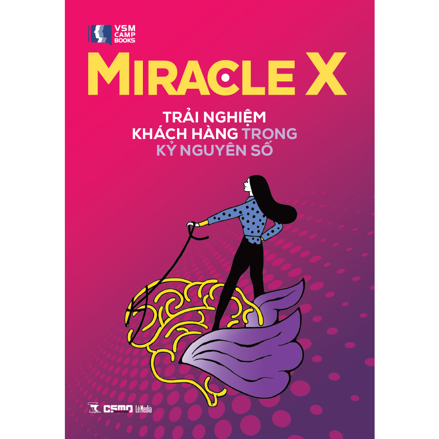 Miracle X  Trải Nghiệm Khách Hàng Trong Kỷ Nguyên Số