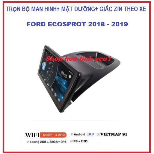 COMBO màn hình, MẶT DƯỠNG lắp Xe Ford Ecosport 2018-2019 Kèm GIẮC ZIN, BỘ MÀN DVD ANDROI THEO XE ECOSPORT.