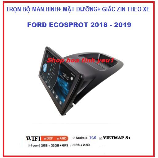 COMBO màn hình, MẶT DƯỠNG lắp Xe Ford Ecosport 2018-2019 Kèm GIẮC ZIN, BỘ MÀN DVD ANDROI THEO XE ECOSPORT