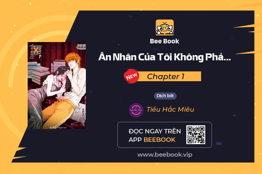 ân nhân của tôi không phải học giả chapter 1 1