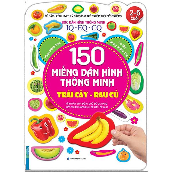 150 Miếng Dán Hình Thông Minh - Trái Cây, Rau Củ (Tái Bản)