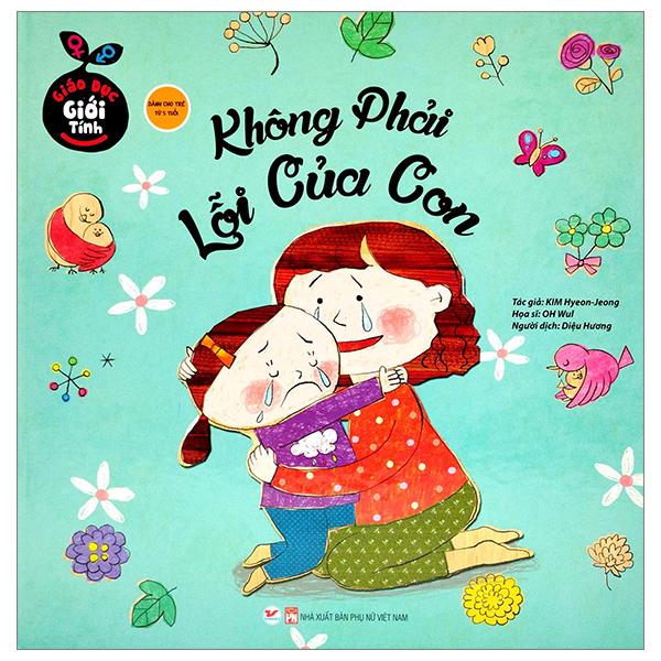 Giáo Dục Giới Tính – Không Phải Lỗi Của Con Bìa Cứng