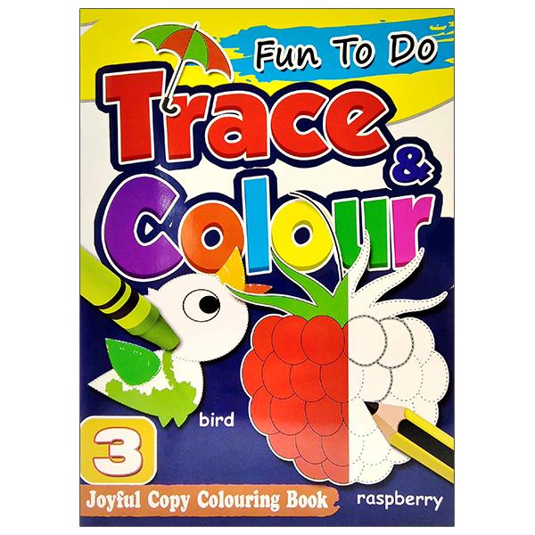 Fun To Do Trace &amp; Colours Book 3