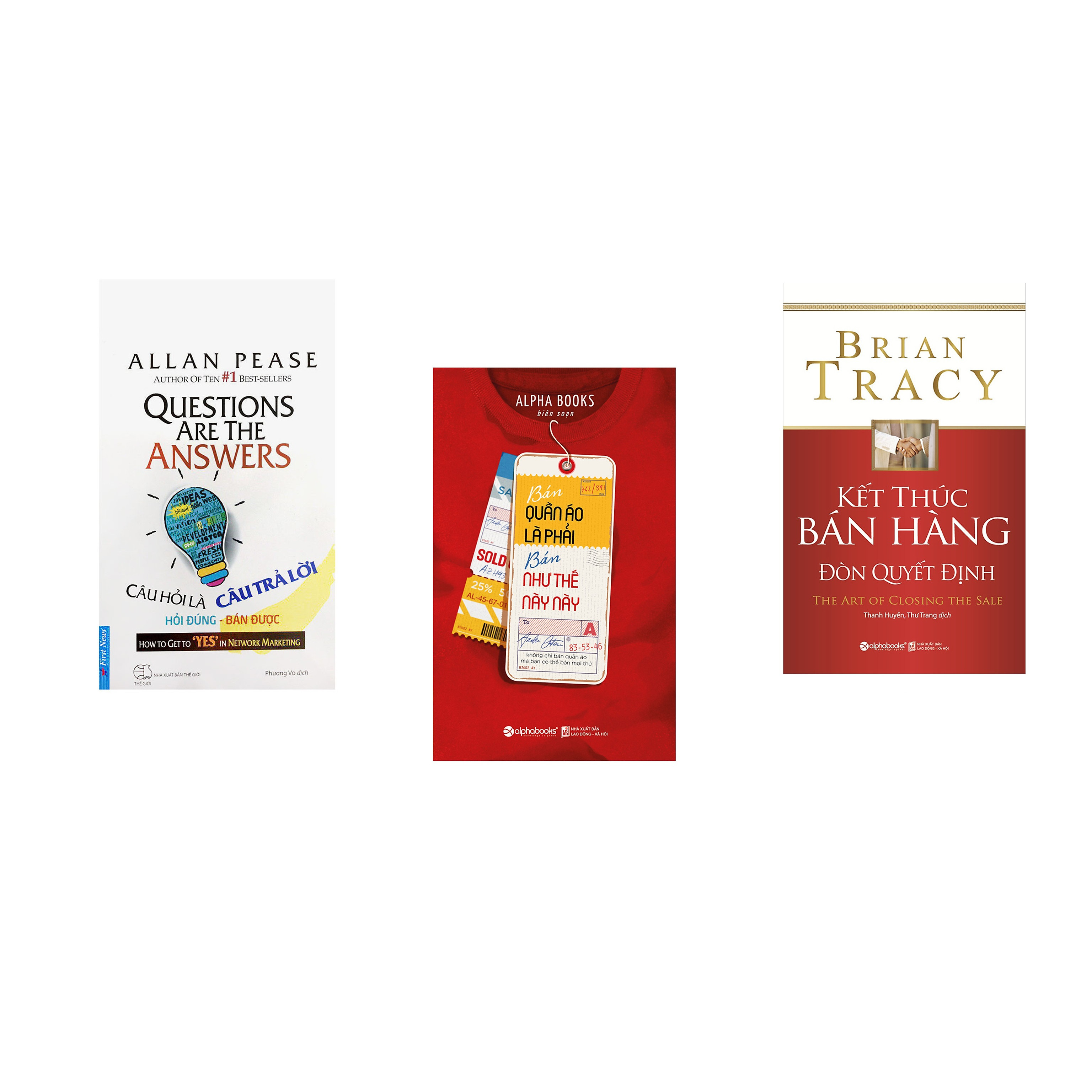 Combo 3 cuốn sách: Câu Hỏi Là Câu Trả Lời + Bán Quần Áo Thì Phải Bán Như Thế Này Này  + Kết Thúc Bán Hàng Đòn Quyết Định