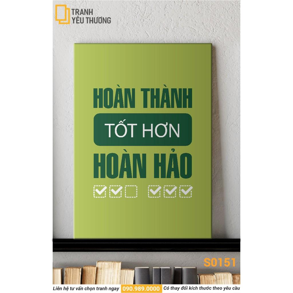 Tranh Văn Phòng tạo động lực - HOÀN THÀNH TỐT HƠN HOÀN HẢO