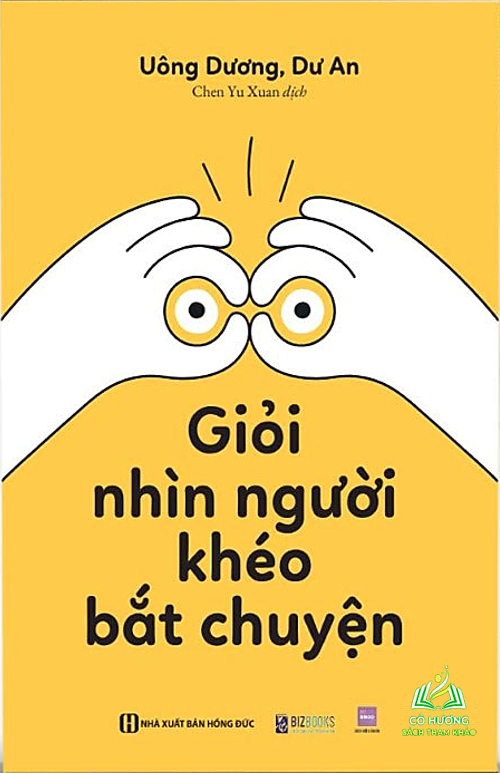 Sách Giỏi Nhìn Người, Khéo Bắt Chuyện - Ứng Xử Linh Hoạt, Giao Tiếp Hiệu Quả - Bizbooks #huongbook