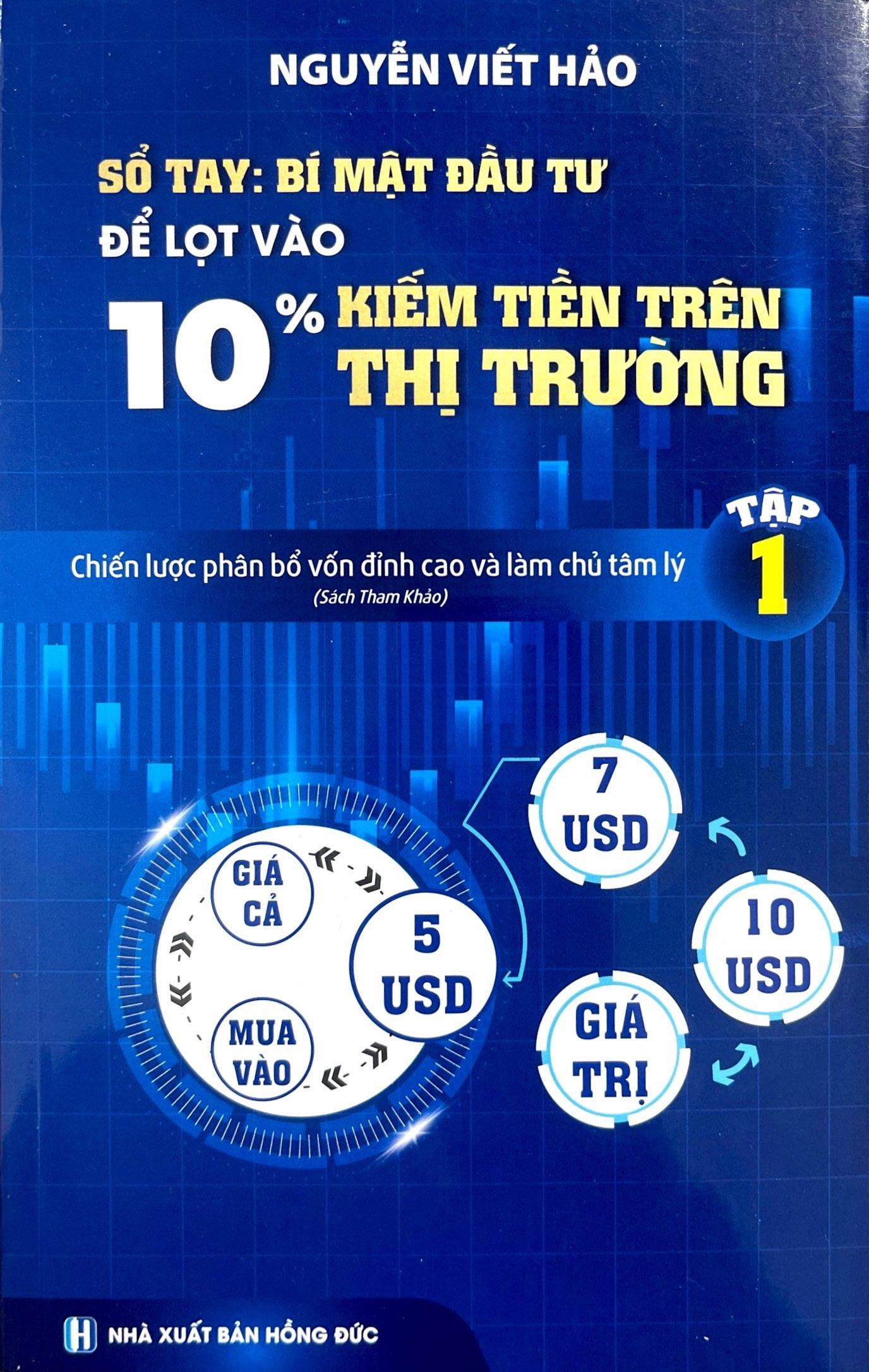 Sổ Tay Bí Mật Đầu Tư Để Lọt Vào 10% Kiếm Tiền Trên Thị Trường - Chiến Lược Phân Bổ Vốn Đỉnh Cao Và Làm Chủ Tâm Lý (Tập 1)