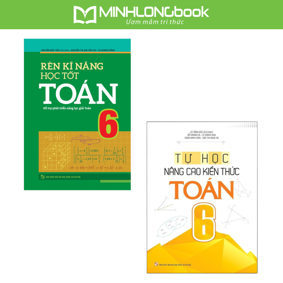 Sách: Combo 2 Cuốn Rèn Kĩ Năng Học Tốt Toán Lớp 6 +Tự Học NângCao Kiến Thức Toán Lớp 6