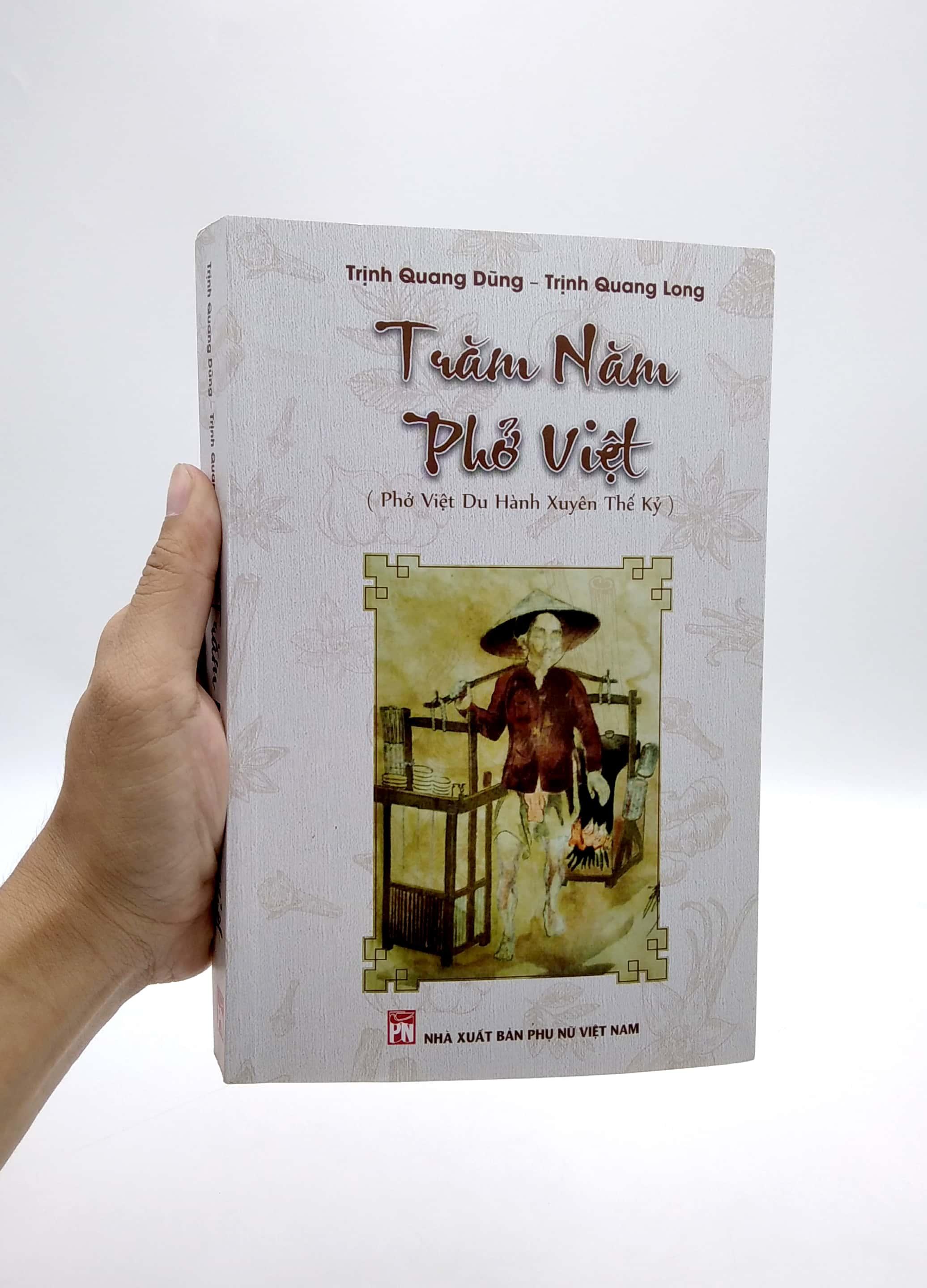 Trăm Năm Phở Việt (Phở Việt Du Hành Xuyên Thế Kỷ)
