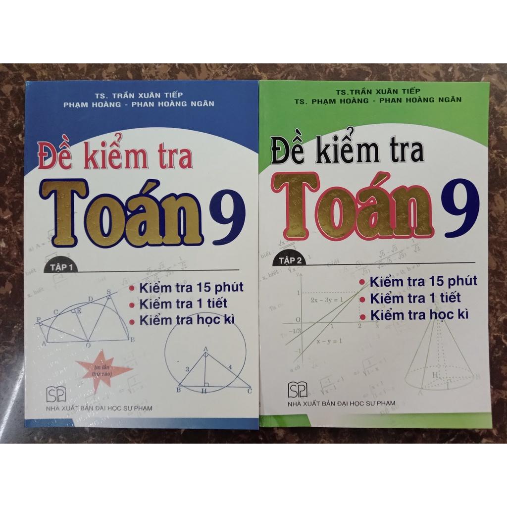 Sách - Đề kiểm tra Toán lớp 9 (Tập 1 + Tập 2)