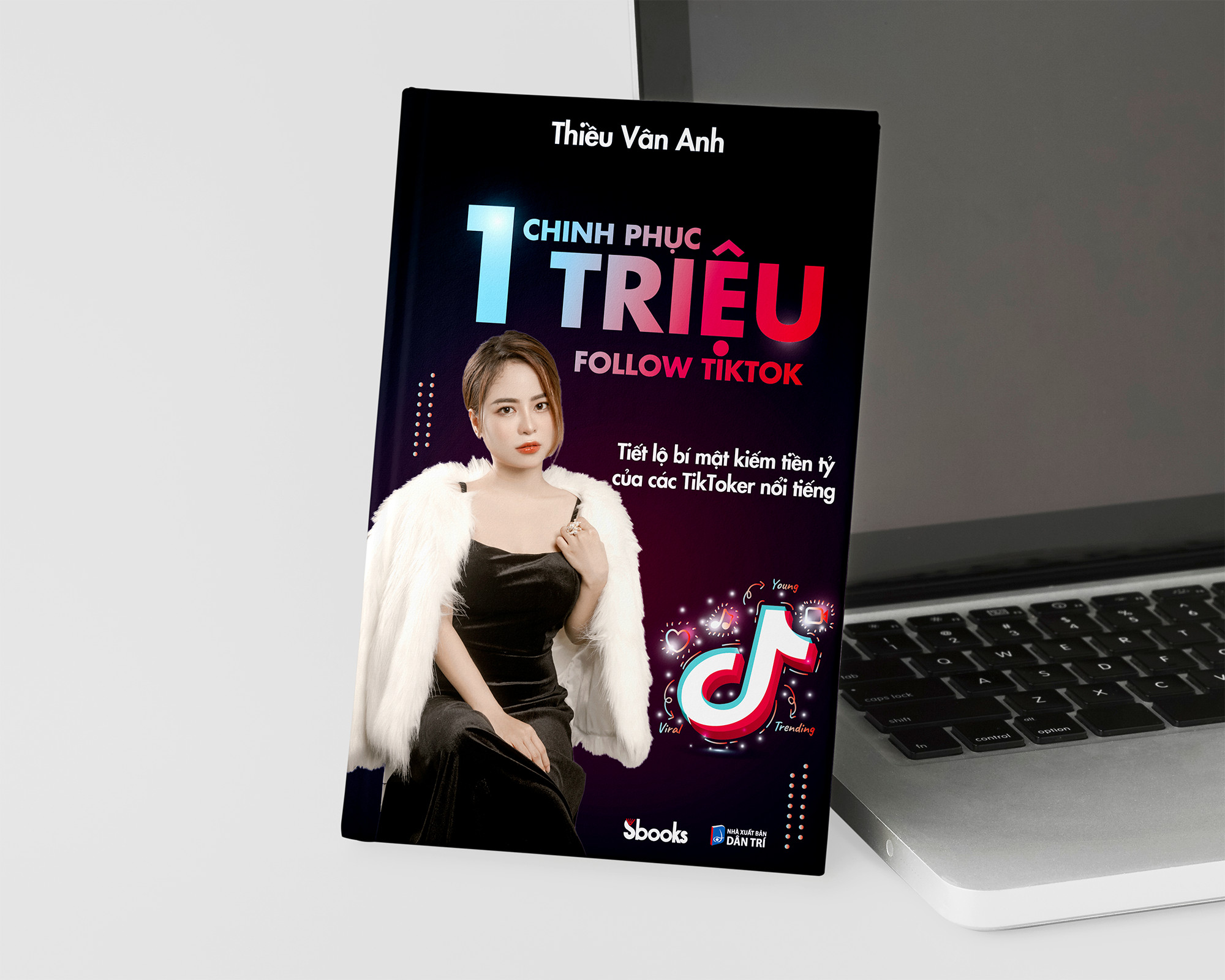 CHINH PHỤC 1 TRIỆU FOLLOW TIKTOK (Tiết lộ bí mật kiếm tiền tỷ của các TikToker nổi tiếng) - Thiều Vân Anh