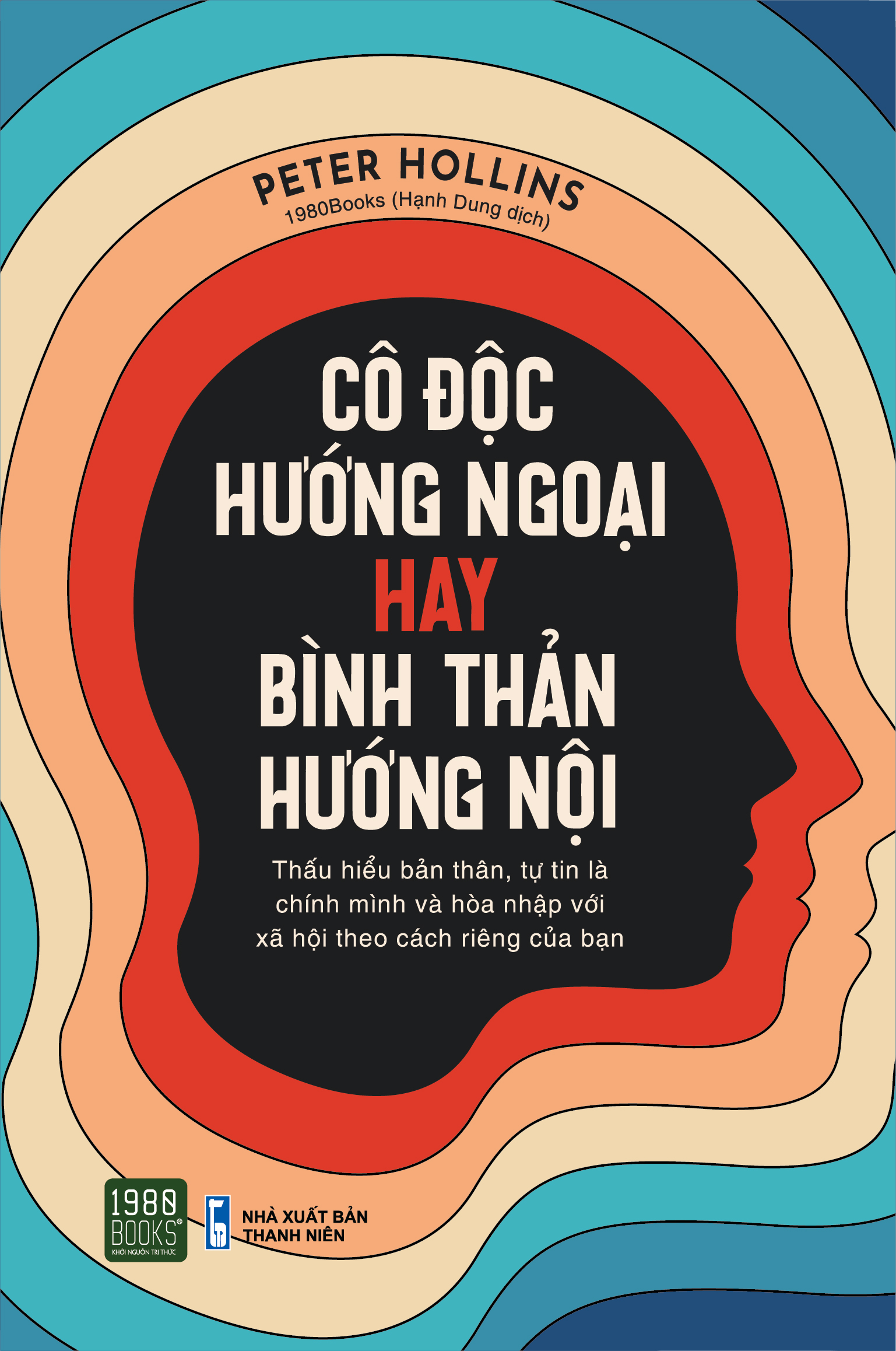 Cô độc hướng ngoại hay bình thản hướng nội - Peter Hollins (1980Books HCM)