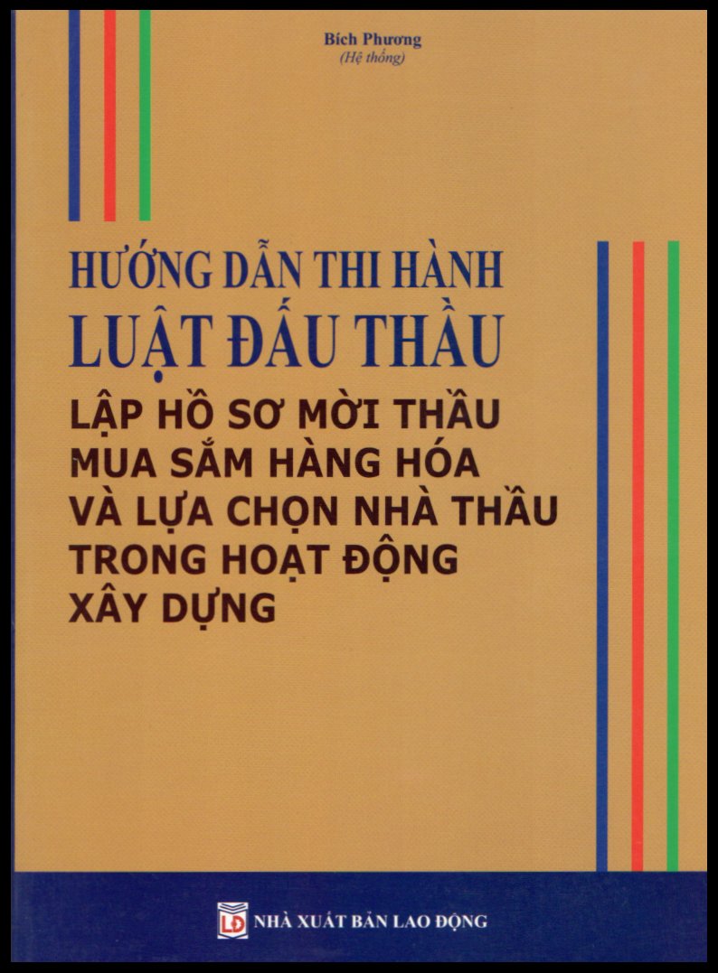 HƯỚNG DẪN THI HÀNH LUẬT ĐẤU THẦU LẬP HỒ SƠ MỜI THẦU MUA SẮM HÀNG HÓA VÀ LỰA CHỌN NHÀ THẦU TRONG HOẠT ĐỘNG XÂY DỰNG