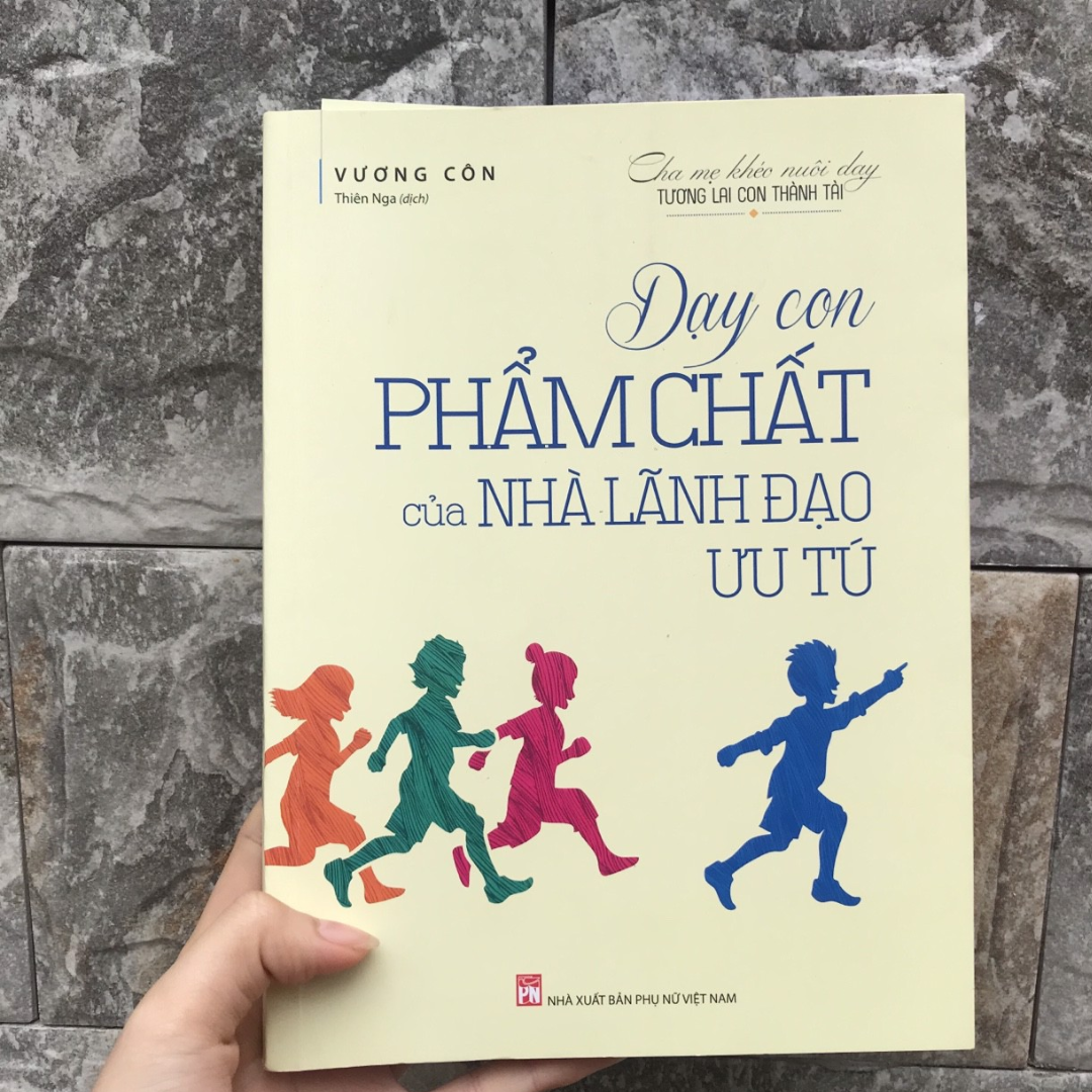 Dạy Con Phẩm Chất Của Nhà Lãnh Đạo Ưu Tú