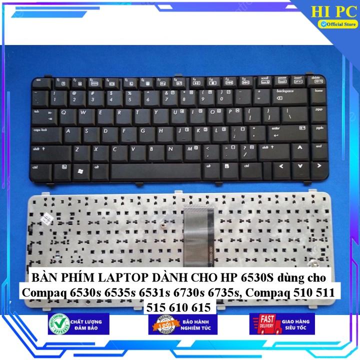 BÀN PHÍM LAPTOP DÀNH CHO HP 6530S dùng cho Compaq 6530s 6535s 6531s 6730s 6735s, Compaq 510 511 515 610 615 - Hàng Nhập Khẩu