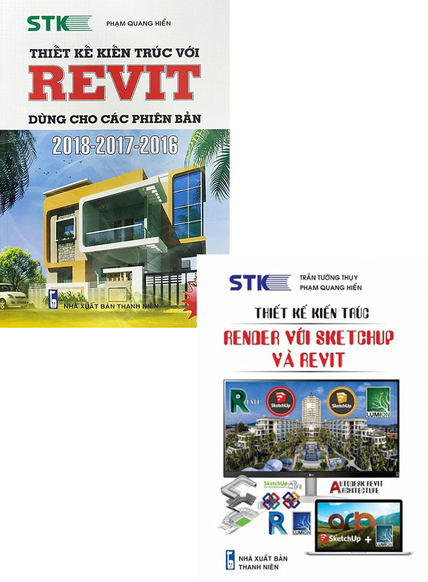 COMBO THIẾT KẾ KIẾN TRÚC VỚI REVIT DÙNG CHO CÁC PHIÊN BẢN 2018 - 2017 - 2016 + THIẾT KẾ KIẾN TRÚC - RENDER VỚI SKETCHUP VÀ REVIT (BỘ 2 CUỐN)