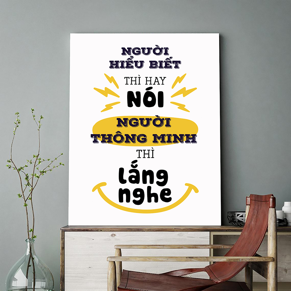 Tranh động lực Người hiểu biết thì hay nói, người thông minh thì lắng nghe-Model: AZ1-0475