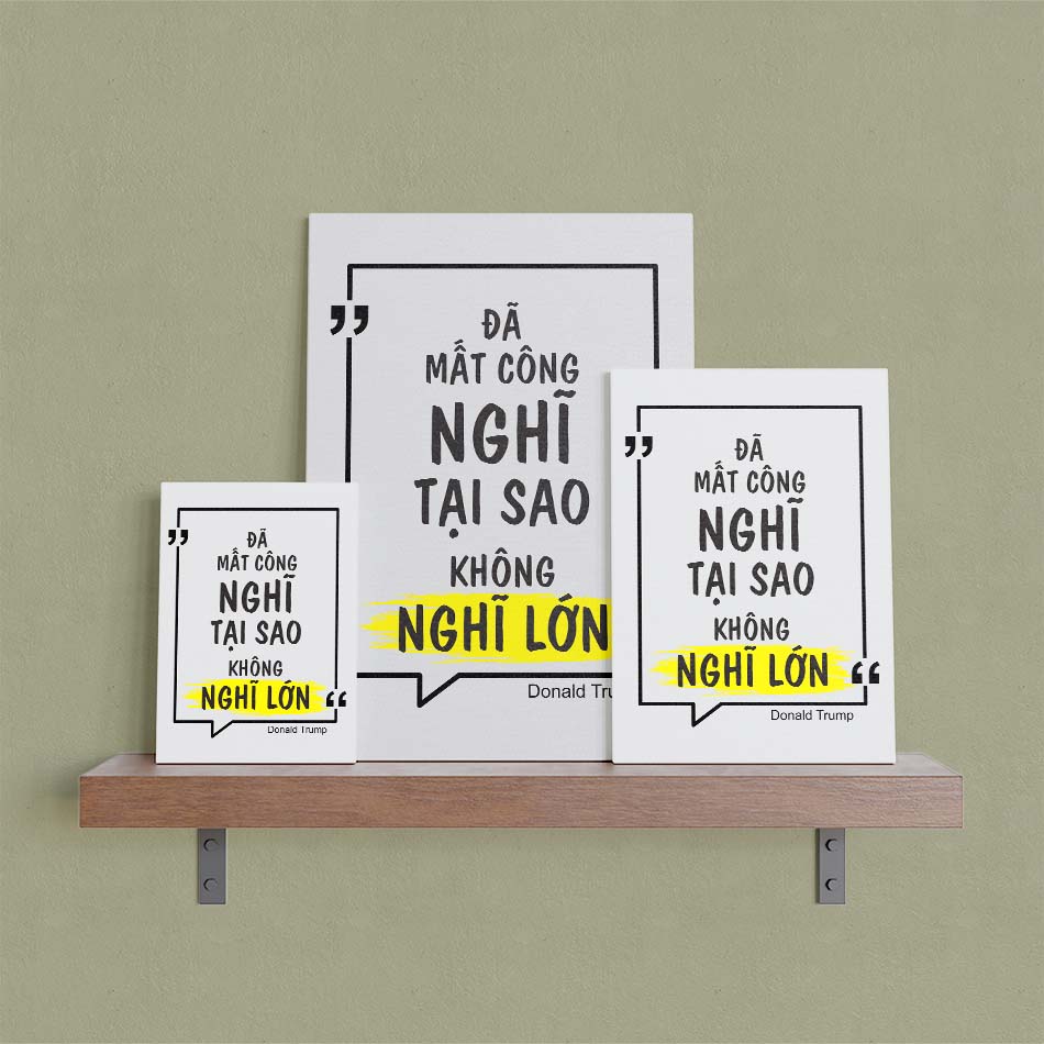 Tranh động lực trang trí văn phòng làm việc - Đã mất công nghĩ tại sao không nghĩ lớn - DL005