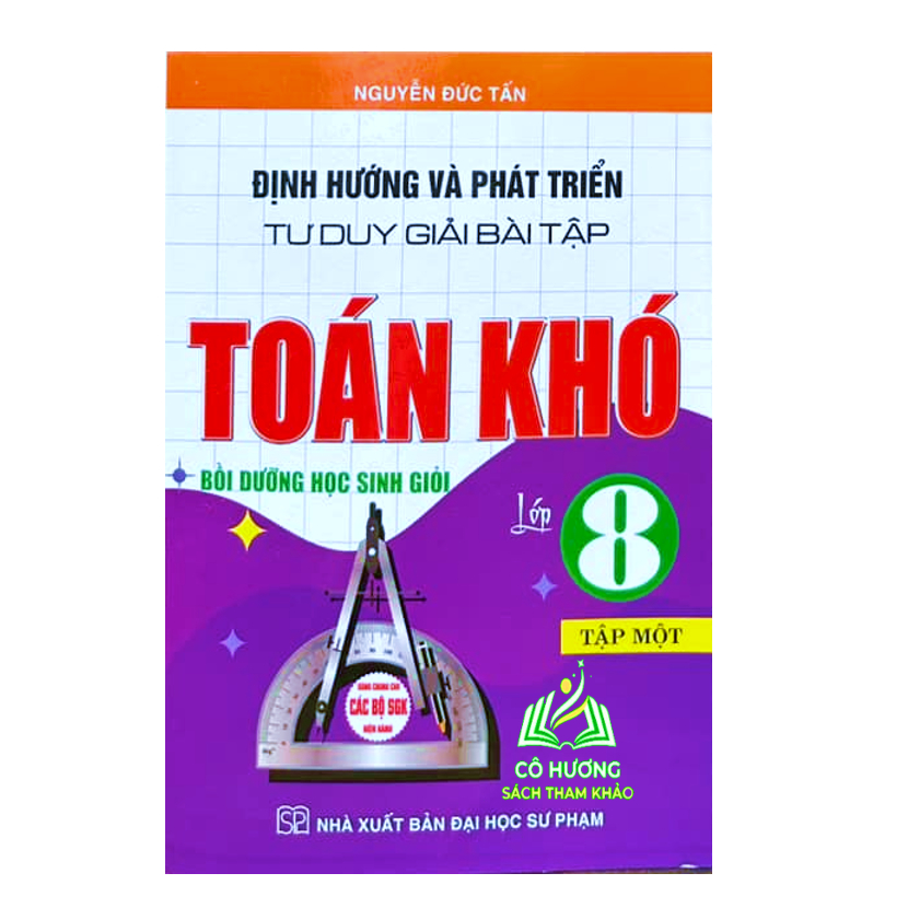 Sách - Combo Định Hướng Và Phát Triển Tư Duy Giải Bài Tập Toán Khó Lớp 8