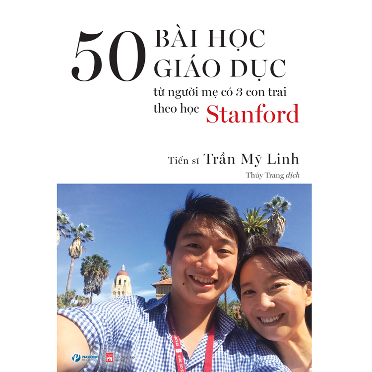 50 BÀI HỌC GIÁO DỤC TỪ NGƯỜI MẸ CÓ 3 CON TRAI THEO HỌC STANFORD