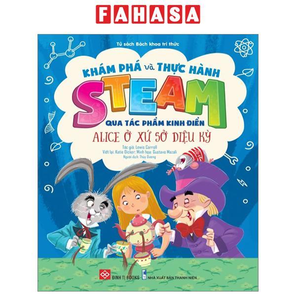 Khám Phá Và Thực Hành Steam Qua Tác Phẩm Kinh Điển - Alice Ở Xứ Sở Diệu Kỳ