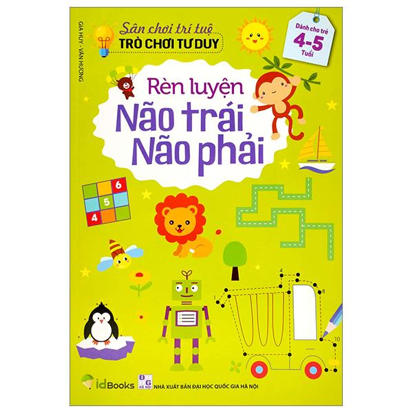 Rèn Luyện Não Trái Não Phải Dành Cho 4-5 Tuổi (Tái Bản 2023)